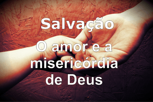 O amor e a misericórdia de Deus são a causa de não sermos consumidos, se crermos em Jesus como nosso Salvador