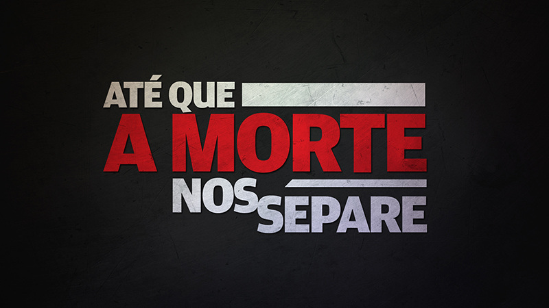 Seja melhor ou pior a sorte, até que a morte vos separe ... AteQueAMorte 01 800