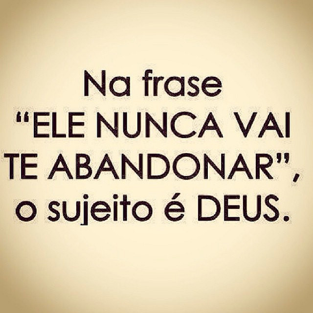 Deus nunca te abandona