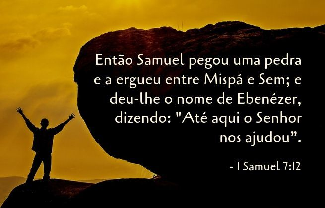 Até aqui nos ajudou o Senhor. Que força este versículo nos dá para prosseguir!