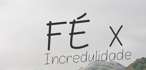 Não sejas incrédulo, mas crente