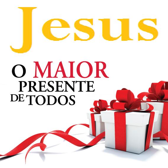 JESUS O MAIOR PRESENTE1