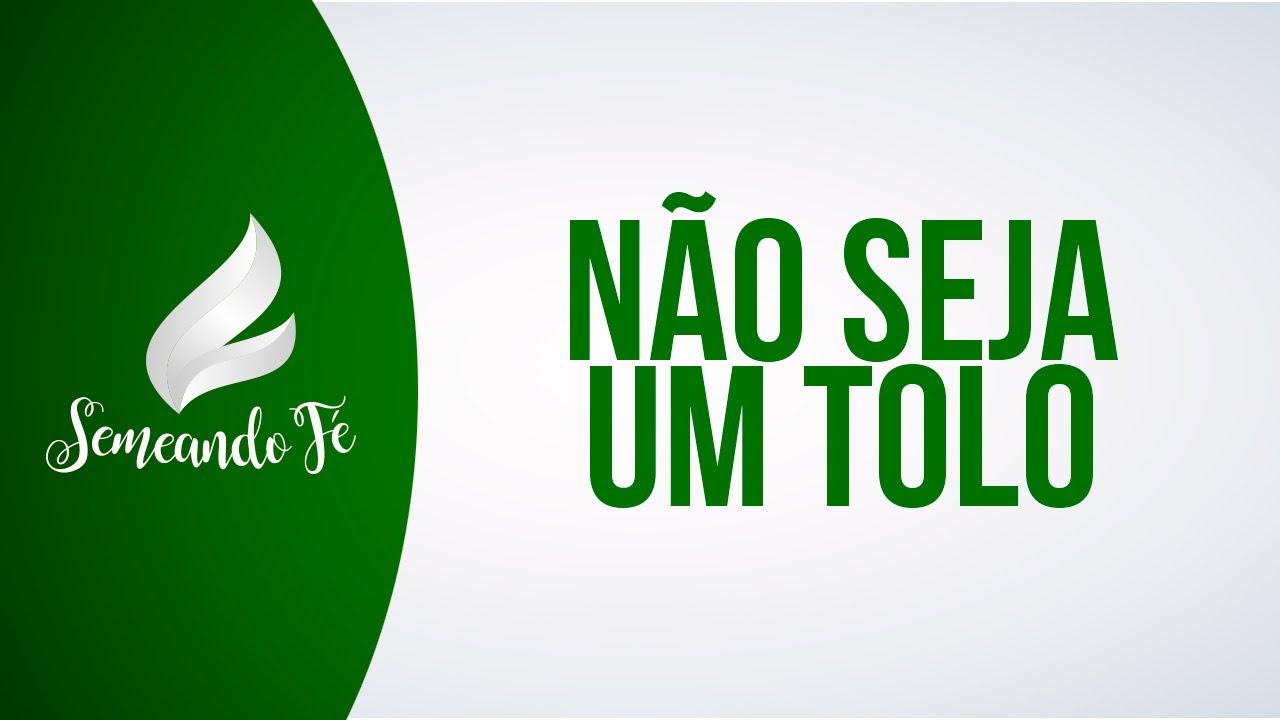 Sê sábio e crê na Palavra de Deus.