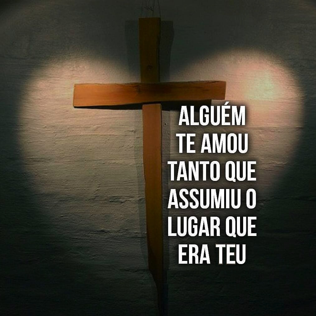 Jesus morreu em teu lugar para que tu possas ter vida eterna