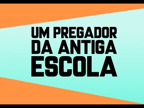Pregador da antiga escola