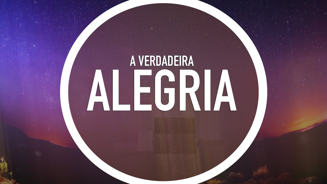 A verdadeira alegria, só o Senhor Jesus pode dar