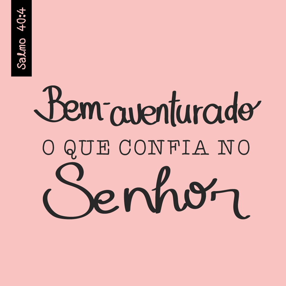 O Senhor é digno de toda a confiança bem aventurado