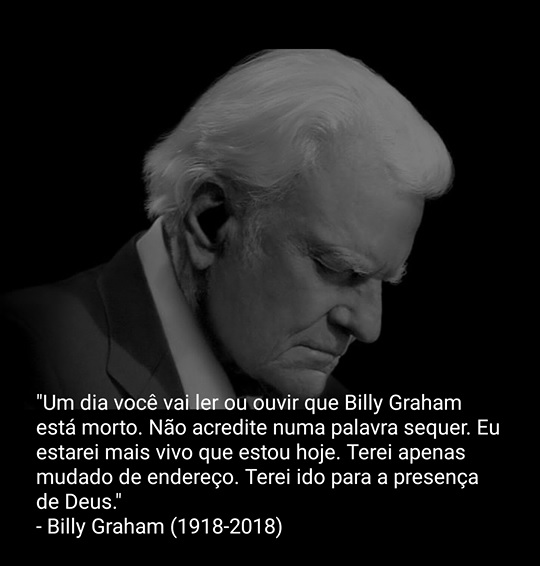 Billy Graham foi promovido à glória dia 21 fevereiro de 2018 billy graham glória