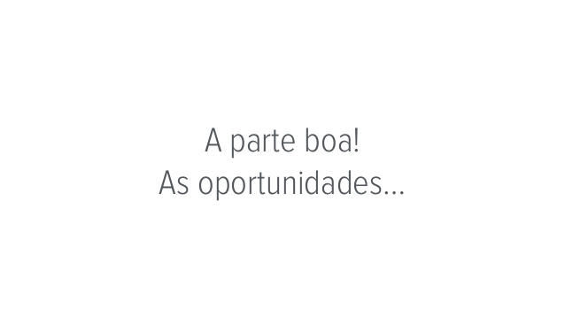 Vais apropriar a parte boa da coisa? desafios