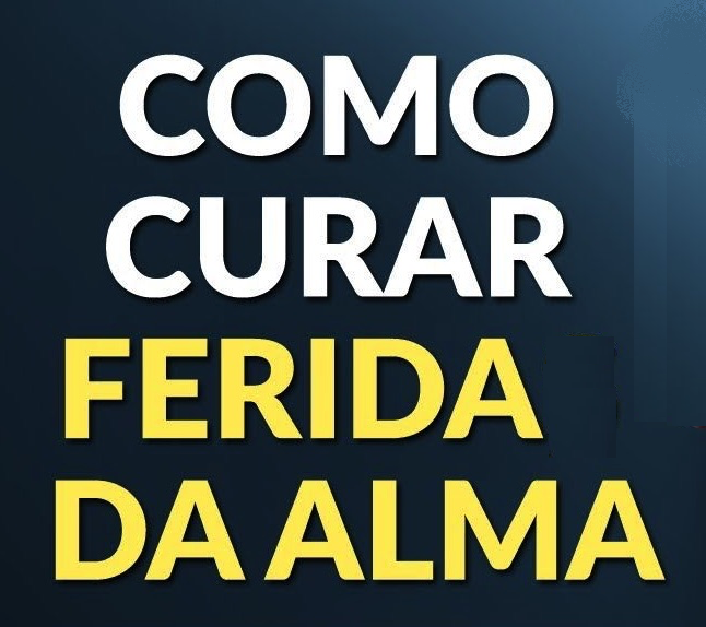 deus quer curar a ferida da sua alma 