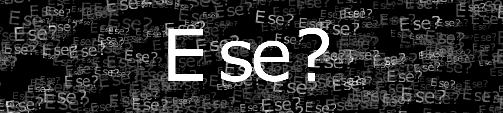 e se