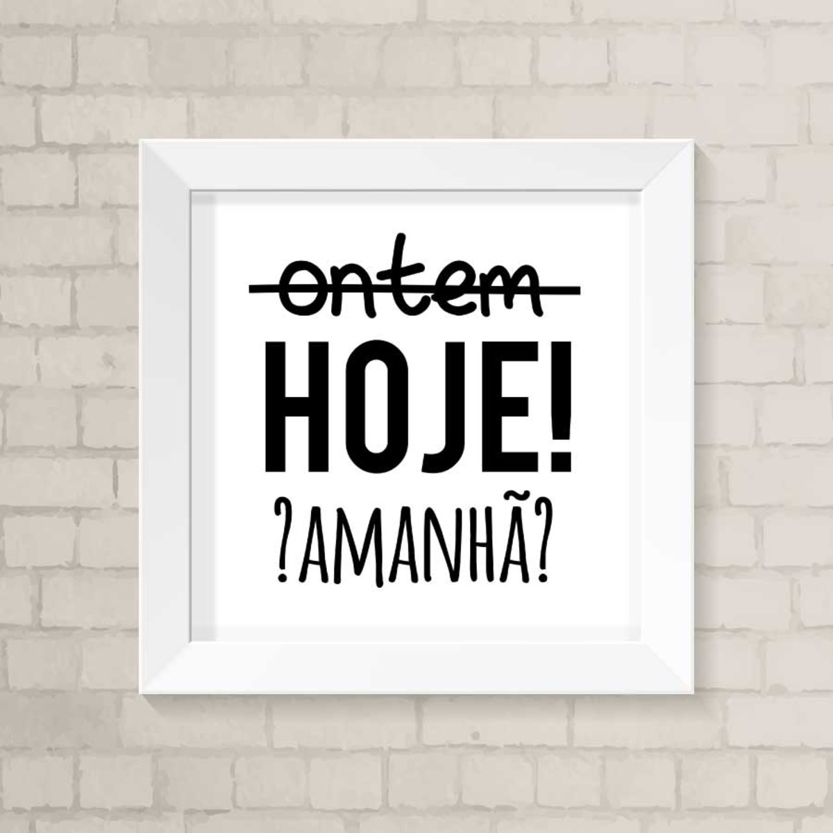 Hoje! Já! Não demores em tomar a maior e melhor decisão, pois poderá ser tarde. hoje amanha
