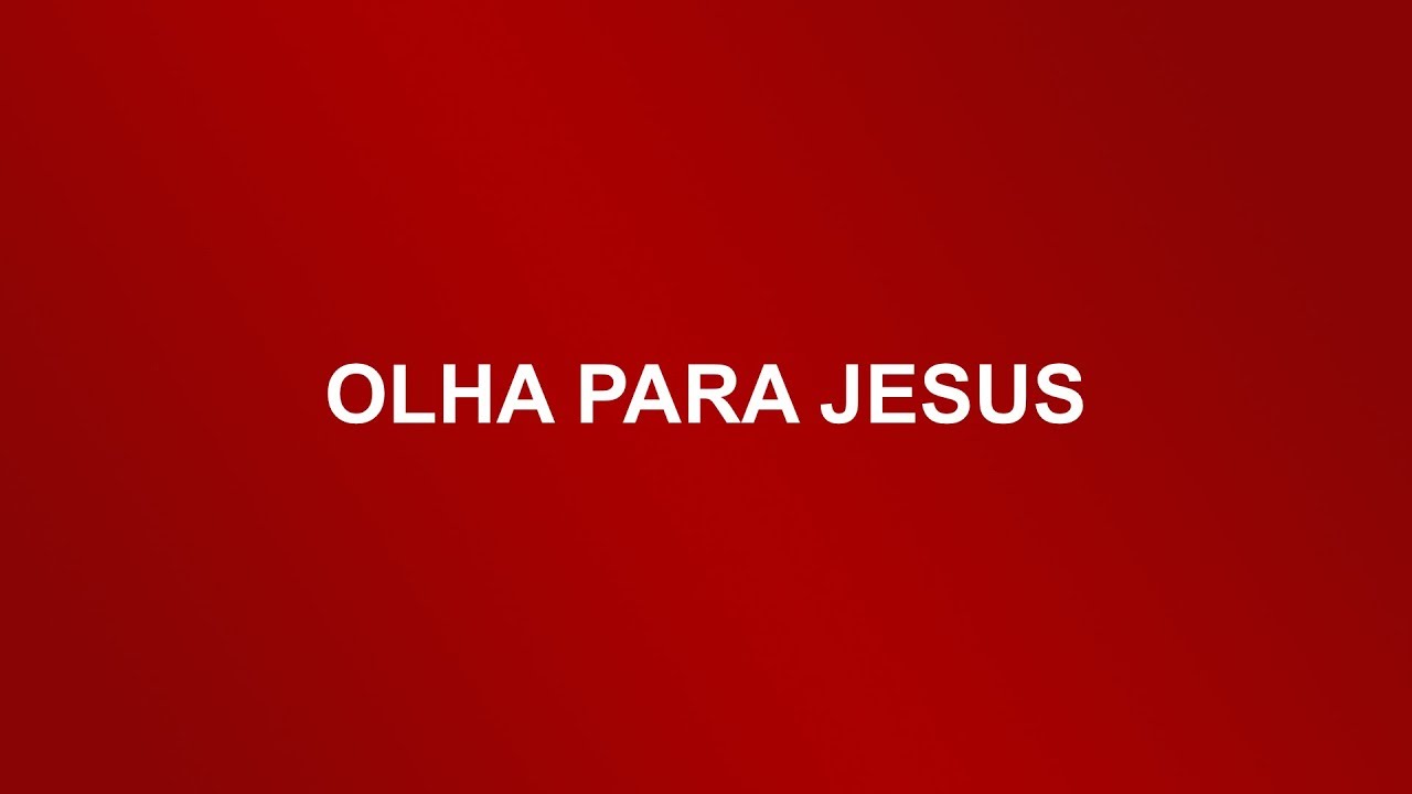 Olha para Jesus e vê a tua salvação na obra que Ele fez por ti na cruz