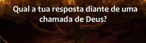 Qual a tua resposta? qual a tua resposta diante de um chamado de deus