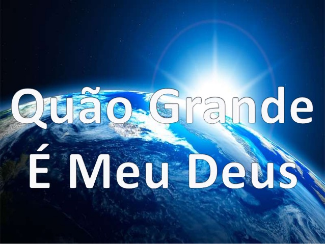 Quão grande é Deus? quo grande o meu deus soraya moraes 1 638