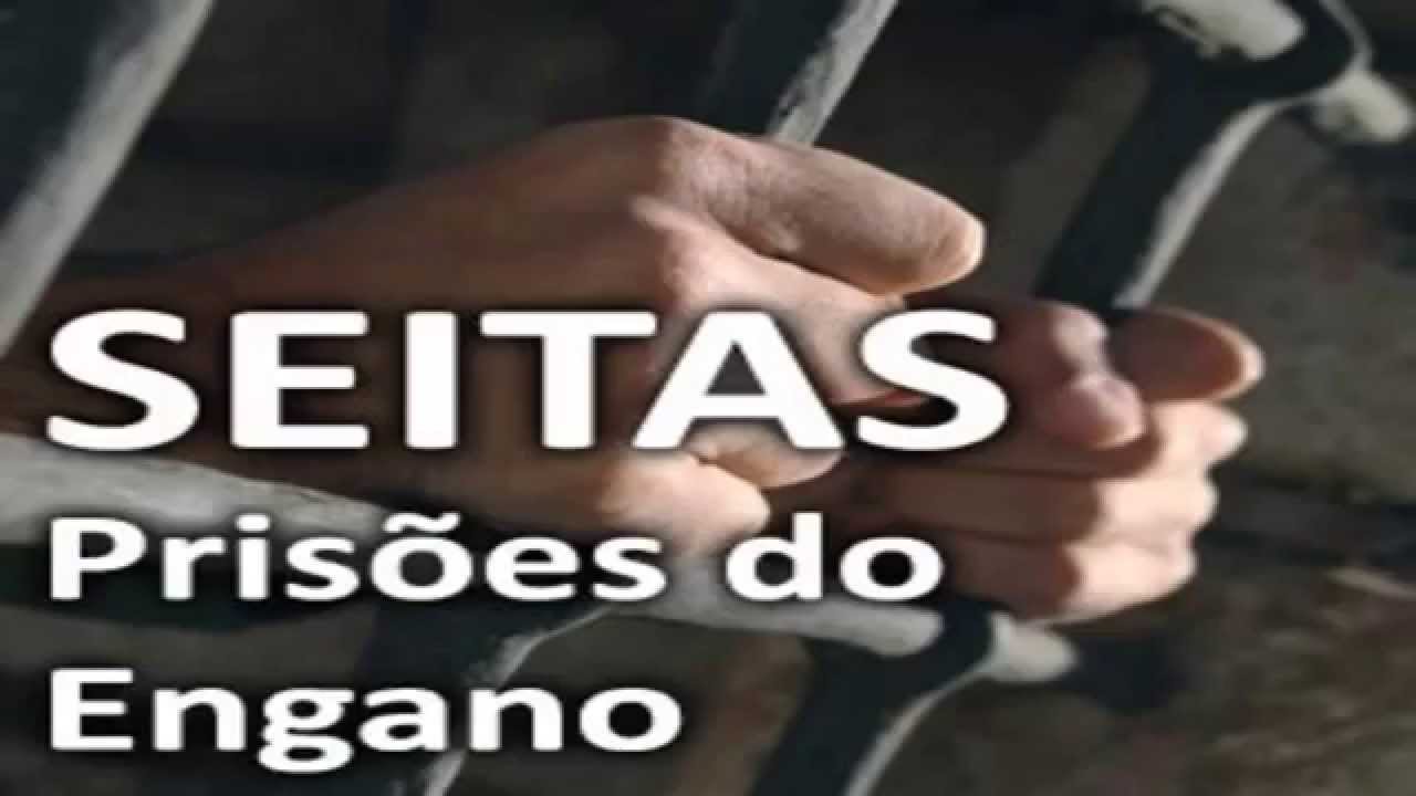 As seitas são autênticas prisões do engano seitasPrisoesdoEngano
