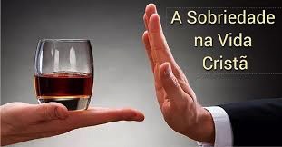 Vive uma vida lúcida, como exemplo de boas obras sobriedade