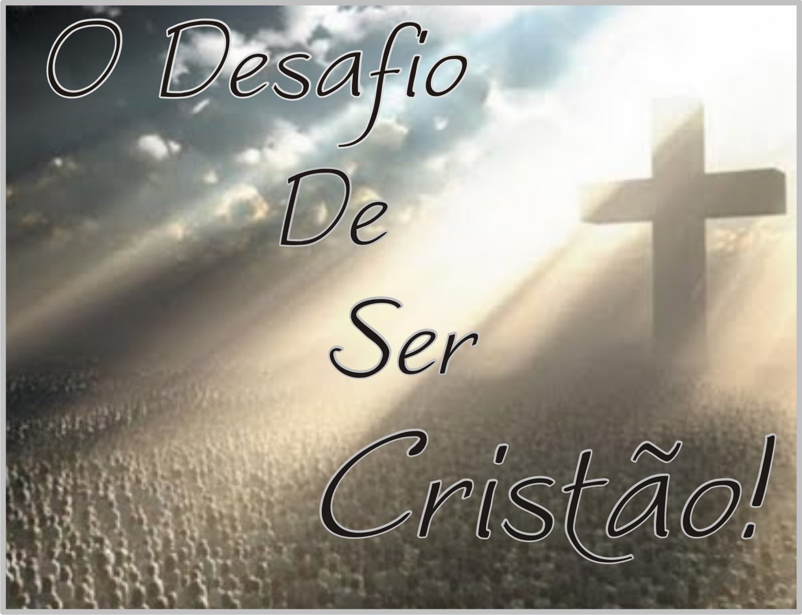 Ser Cristão exige um preço Ser Cristão exige um preço