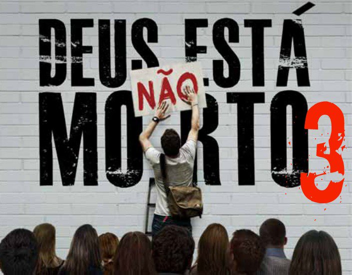 Deus não está morto 3