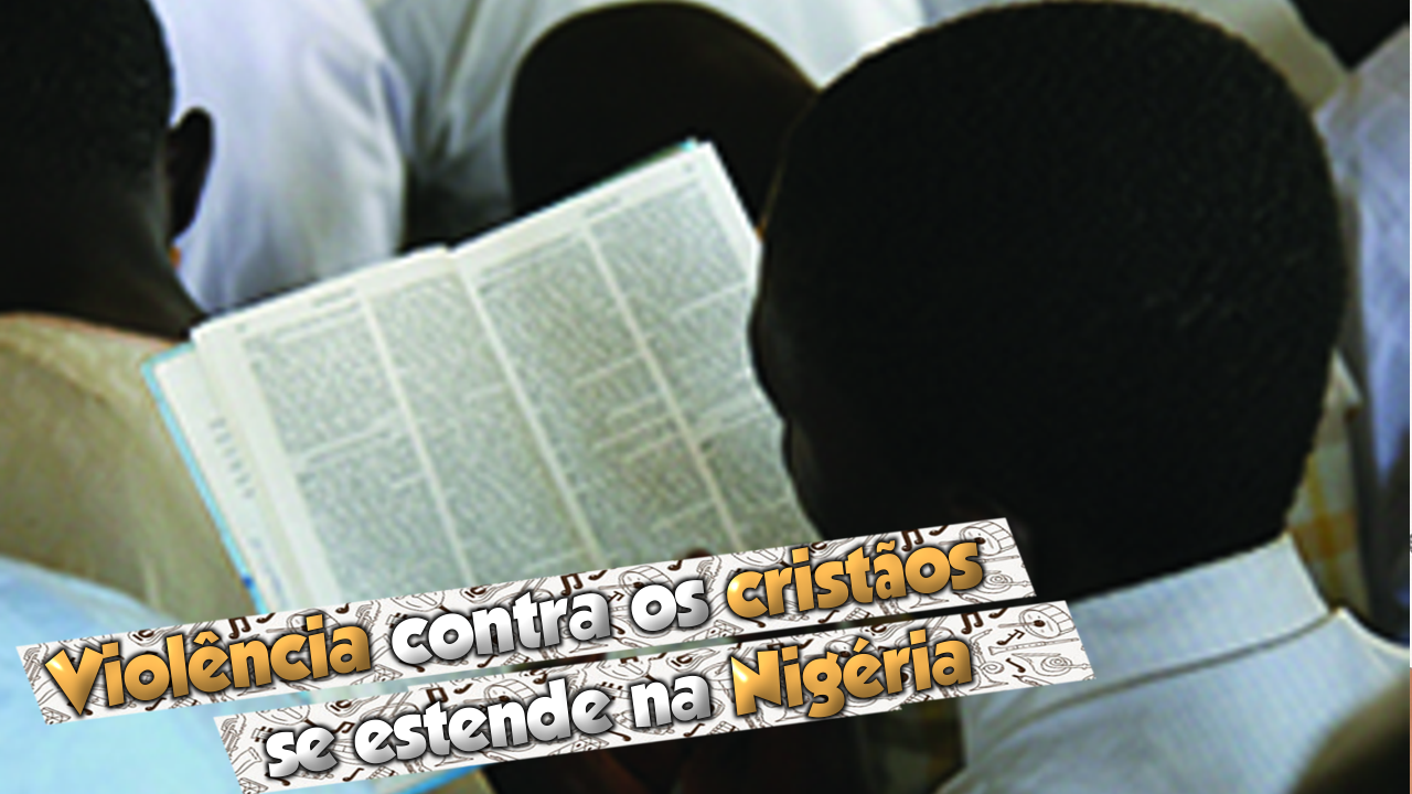 Cristãos perseguidos na Nigéria Cristãos perseguidos na Nigéria