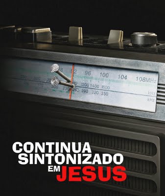 Continue sintonizado em Jesus