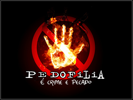 Pedofilia é crime e PECADO Pedofilia é crime e PECADO