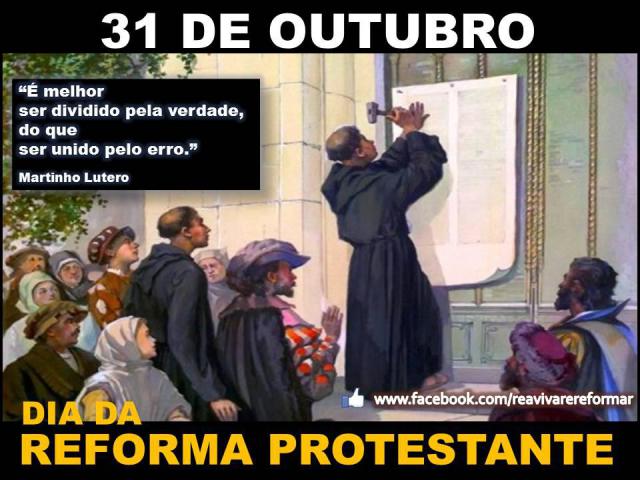 31 de outubro, dia da Reforma Protestante 31 de outubro, dia da Reforma Protestante