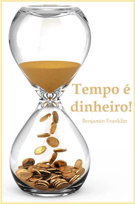 Tempo é dinheiro