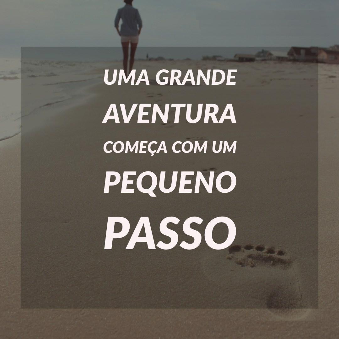 uma grande aventura comeca com um pequeno passo